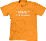 I Hate Being Bipolar (It's Awesome) T-Shirt