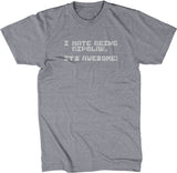 I Hate Being Bipolar (It's Awesome) T-Shirt