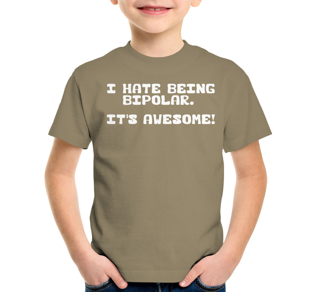 I Hate Being Bipolar (It's Awesome) T-Shirt