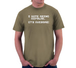 I Hate Being Bipolar (It's Awesome) T-Shirt