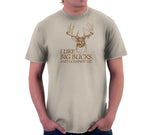 I Like Big Bucks, And I Cannot Lie T-Shirt