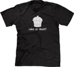 Cake Or Death? T-Shirt