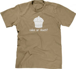 Cake Or Death? T-Shirt