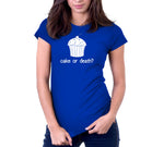 Cake Or Death? T-Shirt