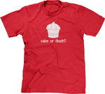 Cake Or Death? T-Shirt