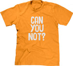 Can You Not? T-Shirt