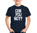 Can You Not? T-Shirt