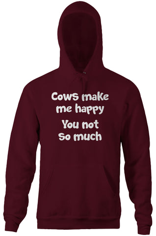 Cows Make Me Happy (You Not So Much) Hoodie