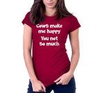 Cows Make Me Happy (You Not So Much) T-Shirt