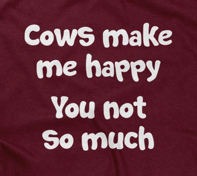 Cows Make Me Happy (You Not So Much) Hoodie