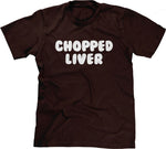 Chopped Liver T-Shirt