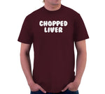 Chopped Liver T-Shirt