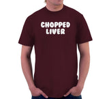 Chopped Liver T-Shirt