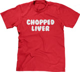 Chopped Liver T-Shirt