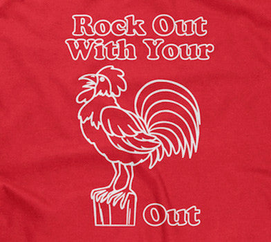 Rock Out With Your Cock Out T-Shirt
