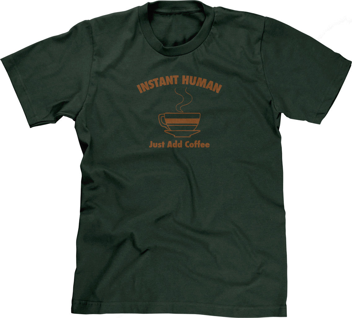 Instant Human, Just Add Coffee T-Shirt (Unisex)