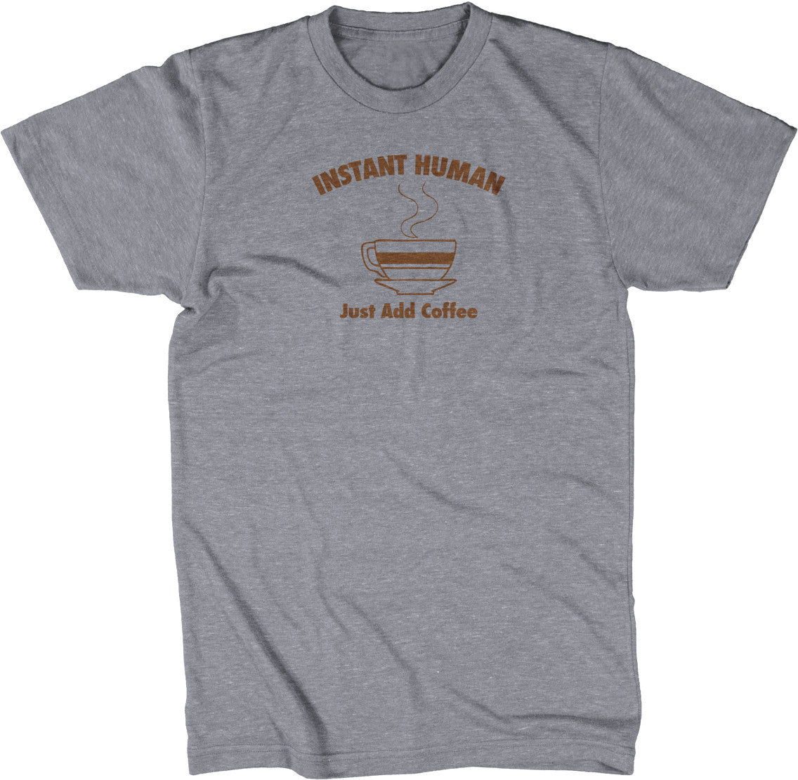 Instant Human, Just Add Coffee T-Shirt (Unisex)