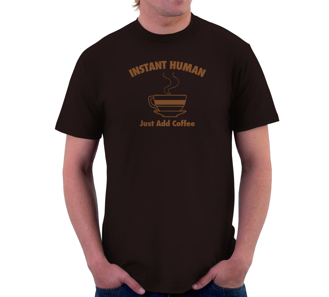 Instant Human, Just Add Coffee T-Shirt (Unisex)