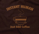 Instant Human, Just Add Coffee Hoodie
