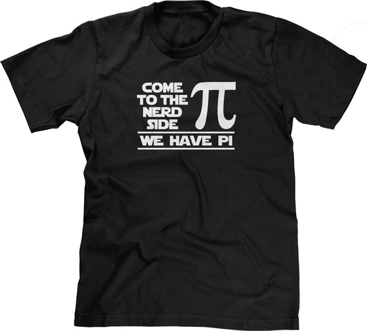 Come To The Nerd Side (We Have Pi) T-Shirt