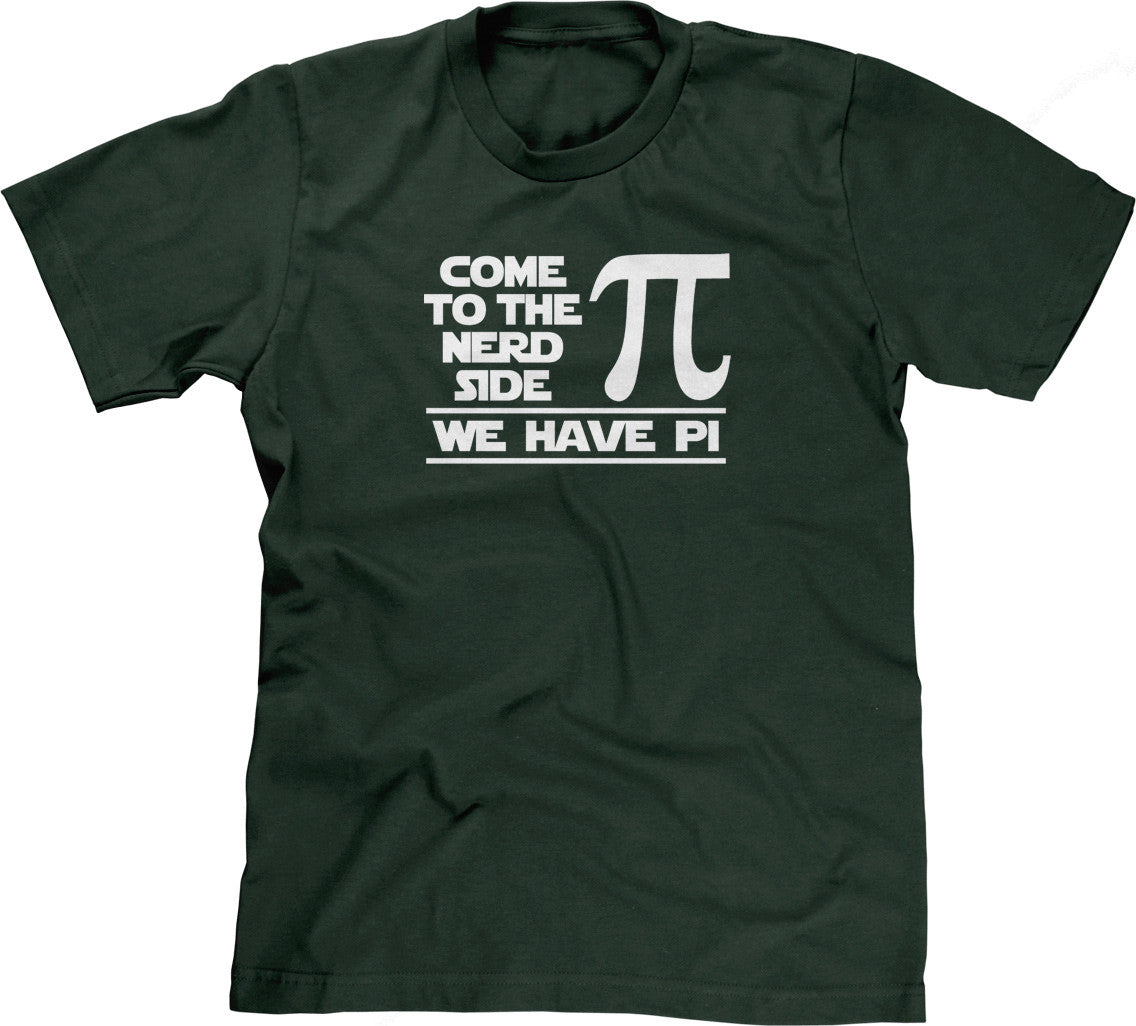 Come To The Nerd Side (We Have Pi) T-Shirt (Unisex)