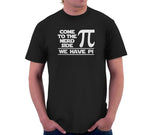 Come To The Nerd Side (We Have Pi) T-Shirt