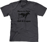 Save A Cow, Eat A Vegan T-Shirt