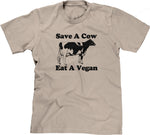 Save A Cow, Eat A Vegan T-Shirt