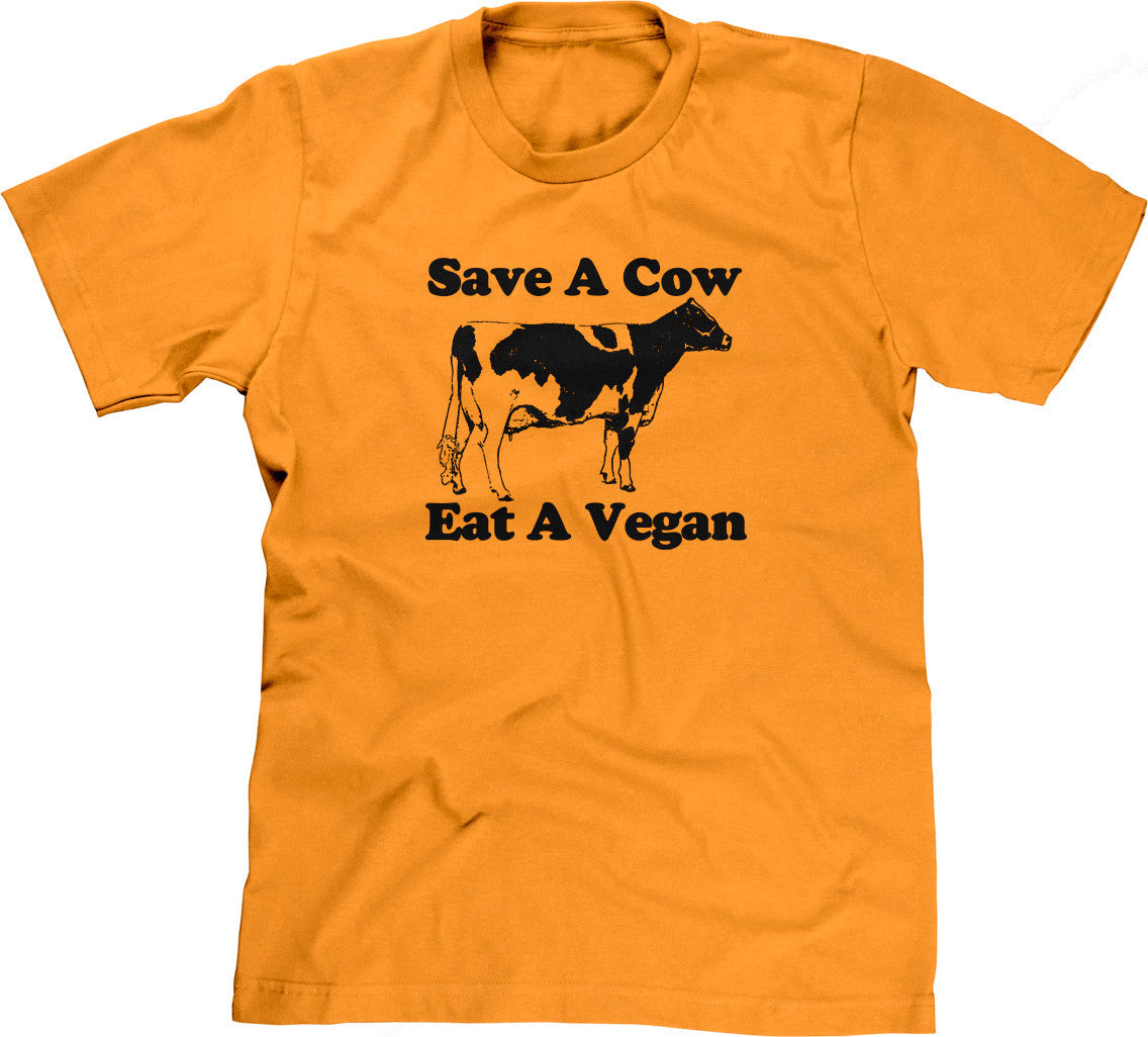 Save A Cow, Eat A Vegan T-Shirt
