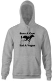 Save A Cow, Eat A Vegan Hoodie