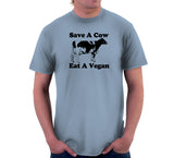 Save A Cow, Eat A Vegan T-Shirt