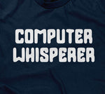 Computer Whisperer T-Shirt