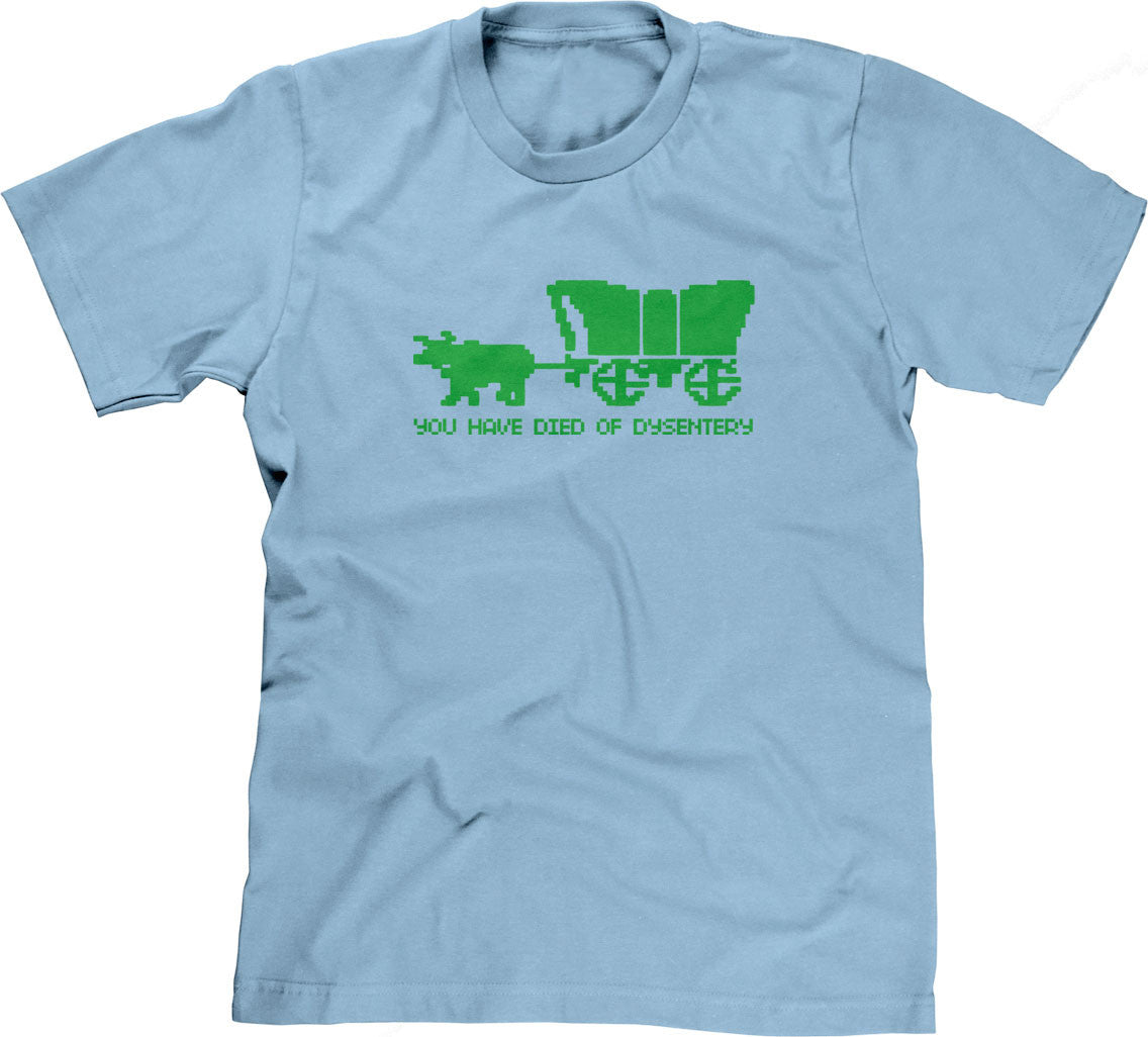 You Have Died Of Dysentery T-Shirt (Unisex)