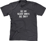 All My Black Shirts Are Dirty T-Shirt
