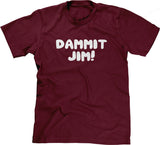 Dammit Jim T-Shirt
