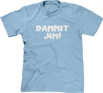 Dammit Jim T-Shirt