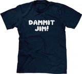 Dammit Jim T-Shirt