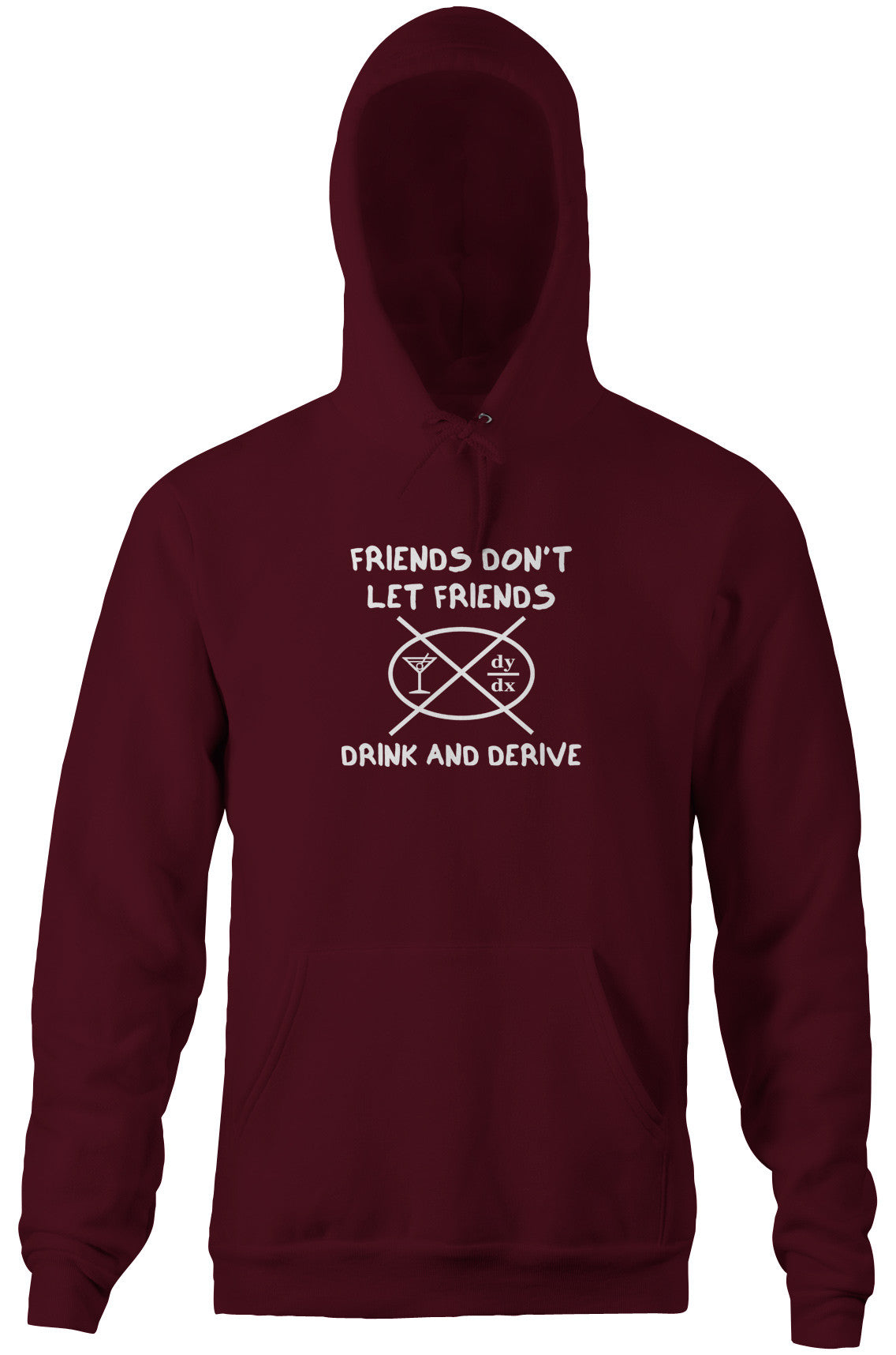 Friends Don't Let Friends Drink & Derive Hoodie