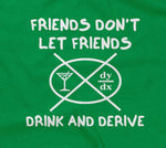 Friends Don't Let Friends Drink & Derive Hoodie