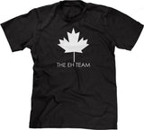 The Eh Team T-Shirt