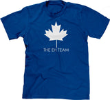 The Eh Team T-Shirt