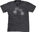 I Think I Lost An Electron (Are You Positive?) T-Shirt