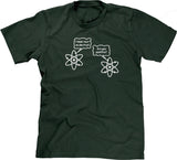 I Think I Lost An Electron (Are You Positive?) T-Shirt