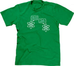 I Think I Lost An Electron (Are You Positive?) T-Shirt