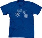 I Think I Lost An Electron (Are You Positive?) T-Shirt
