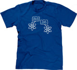 I Think I Lost An Electron (Are You Positive?) T-Shirt