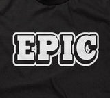Epic T-Shirt