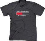 Fart Loading (Please Wait) T-Shirt