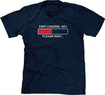 Fart Loading (Please Wait) T-Shirt