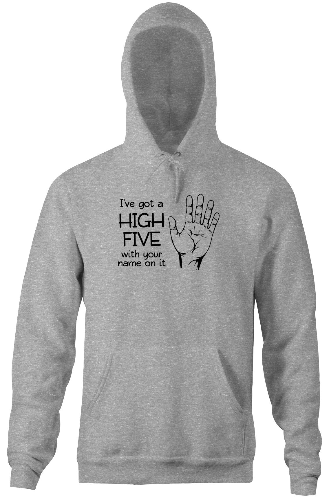 I've Got A High Five With Your Name On It Hoodie